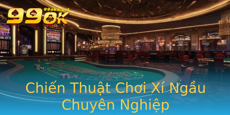 Chiến Thuật Chơi Xí Ngầu Chuyên Nghiệp Chiến Thuật Chơi Xí Ngầu Chuyên Nghiệp