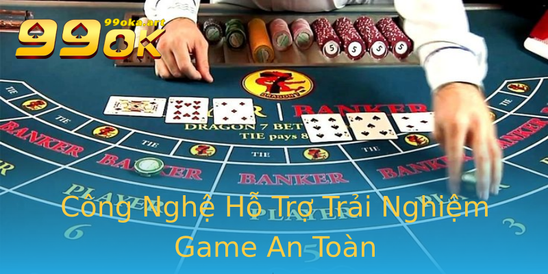 Công Nghệ Hỗ Trợ Trải Nghiệm Game An Toàn Công Nghệ Hỗ Trợ Trải Nghiệm Game An Toàn