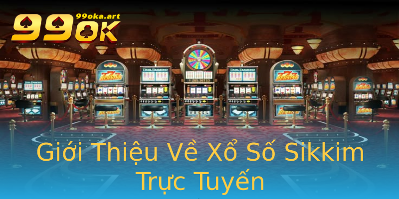 Giới Thiệu Về Xổ Số Sikkim Trực Tuyến Giới Thiệu Về Xổ Số Sikkim Trực Tuyến