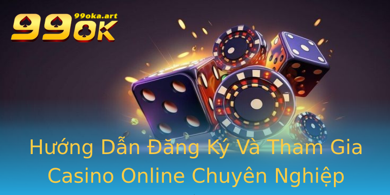 Hướng Dẫn Đăng Ký Và Tham Gia Casino Online Chuyên Nghiệp Hướng Dẫn Đăng Ký Và Tham Gia Casino Online Chuyên Nghiệp