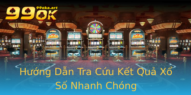 Hướng Dẫn Tra Cứu Kết Quả Xổ Số Nhanh Chóng Hướng Dẫn Tra Cứu Kết Quả Xổ Số Nhanh Chóng