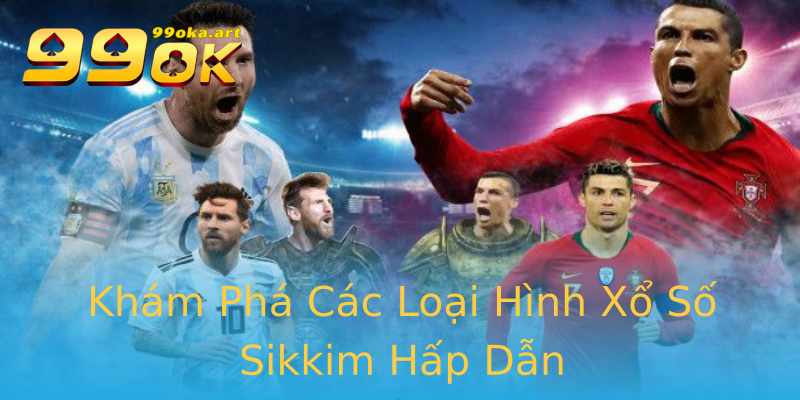 Khám Phá Các Loại Hình Xổ Số Sikkim Hấp Dẫn Khám Phá Các Loại Hình Xổ Số Sikkim Hấp Dẫn