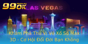 Kham Pha Thu Vi Ve Xo So Max 3D Co Hoi Oi Oi Ban Khong Nen Bo Lo