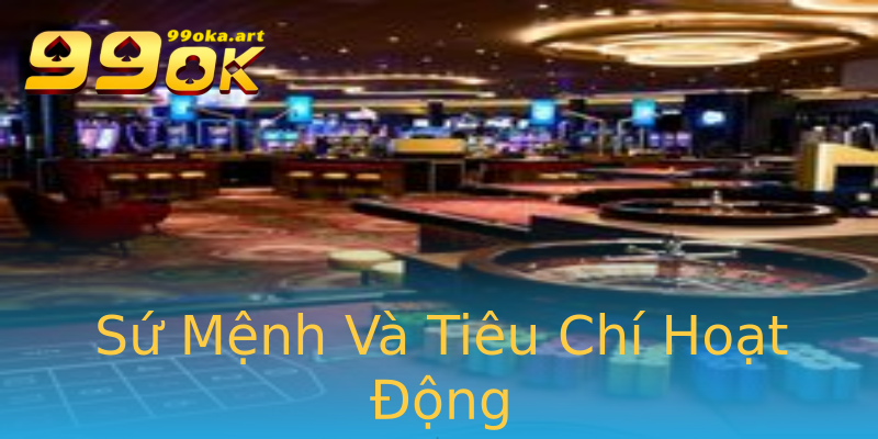 Sứ Mệnh Và Tiêu Chí Hoạt Động